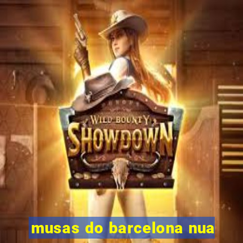 musas do barcelona nua